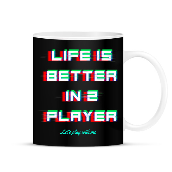 LIFE IS BETTER IN 2 PLAYER-Bögre