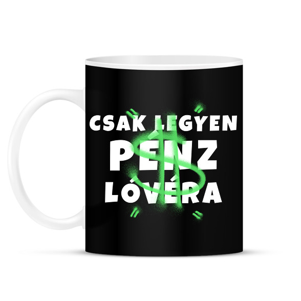 Legyen pénz lóvéra-Bögre