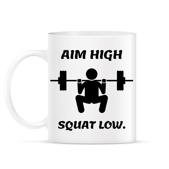 Aim high. Squat low.-Bögre