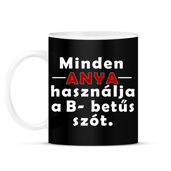 Anyák és a B betűs szó-Bögre