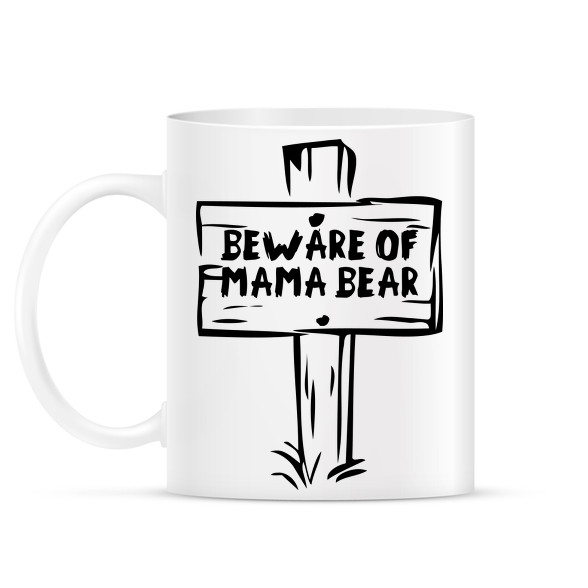 Beware of mama bear-Bögre