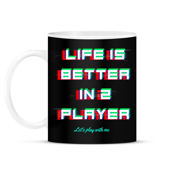 LIFE IS BETTER IN 2 PLAYER-Bögre