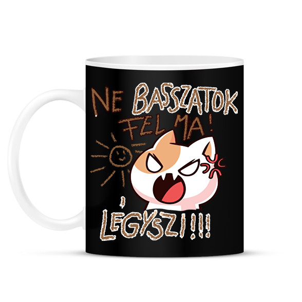 Ne basszatok fel ma! Légyszi!-Bögre