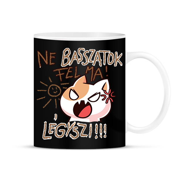 Ne basszatok fel ma! Légyszi!-Bögre