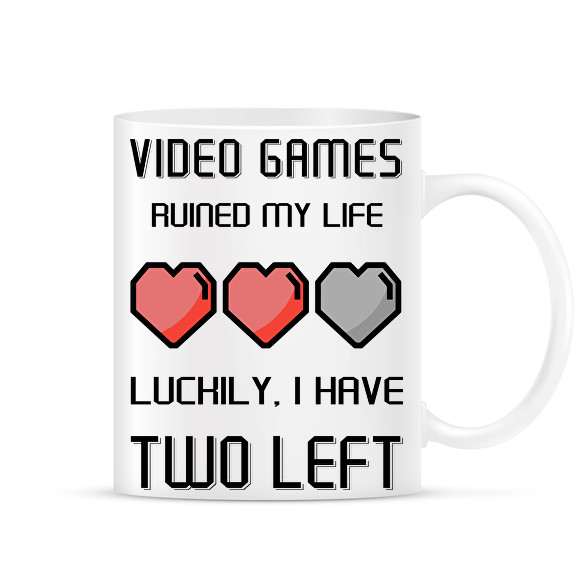 Video Games ruined my life - Luckily I have two left-Bögre