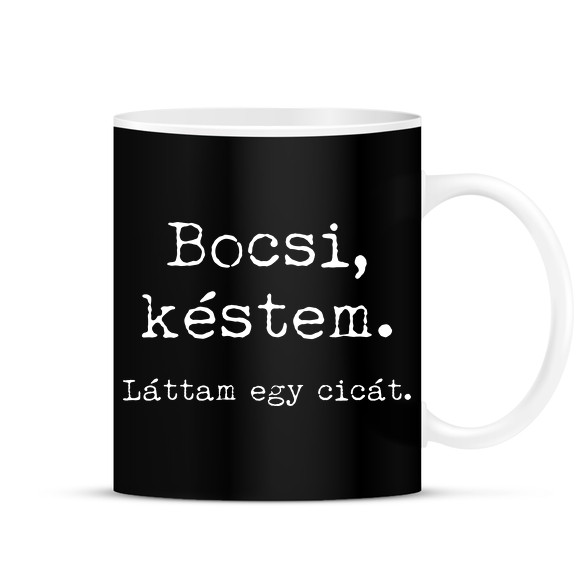 Bocsi, késtem. Láttam egy cicát.-Bögre