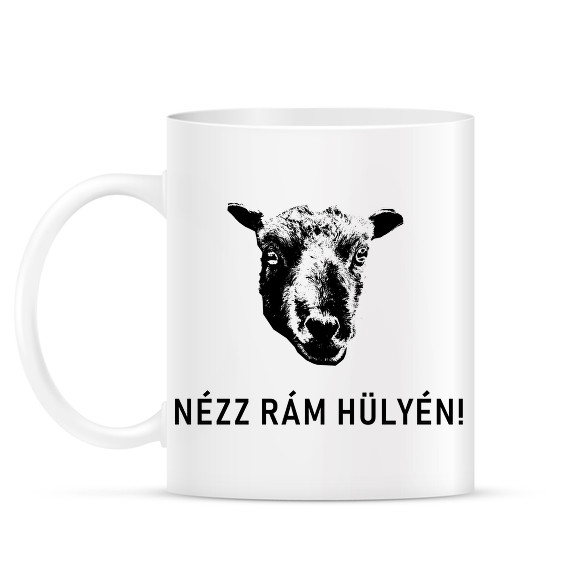 NÉZZ RÁM HÜLYÉN!-Bögre