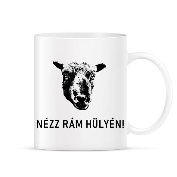 NÉZZ RÁM HÜLYÉN!-Bögre