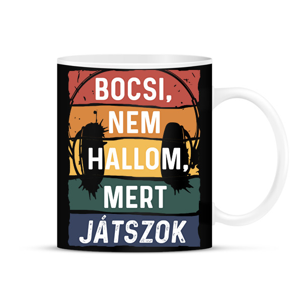 Bocsi, nem hallom, mert játszok-Bögre