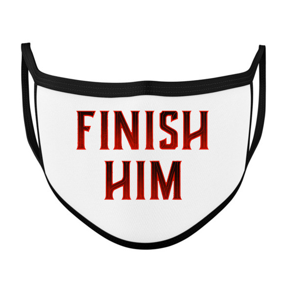 Finish him!-Szájmaszk