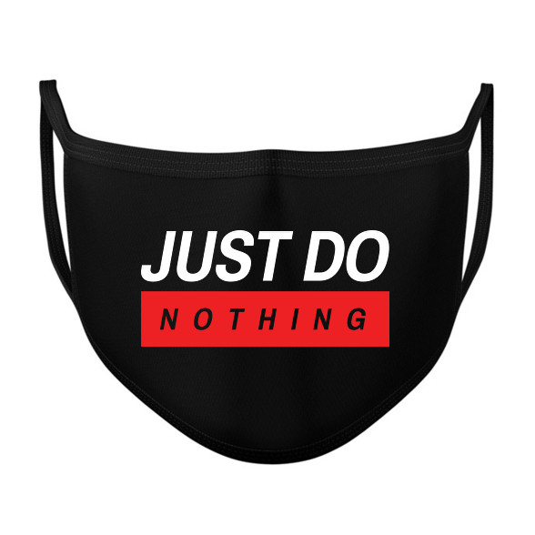 Just do nothing-Szájmaszk