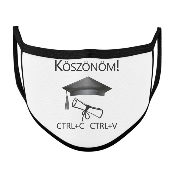 Köszönöm! Crtl+C Ctrl+V-Szájmaszk