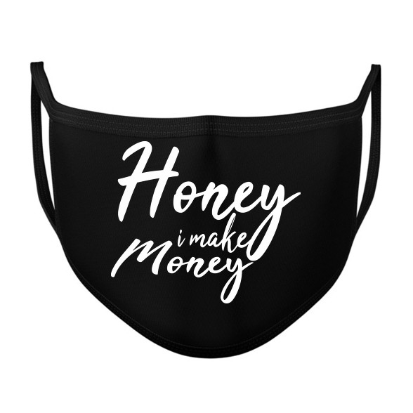 Honey I make money-Szájmaszk