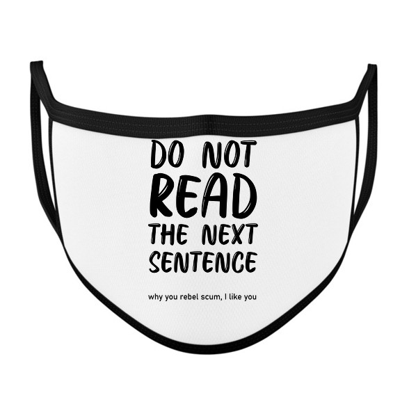 Do not read the next sentence -Szájmaszk