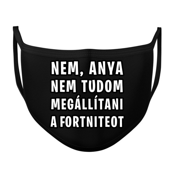 Nem tudom megállítani a Fortniteot-Szájmaszk