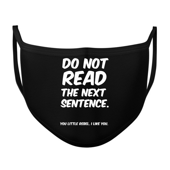 Do not read the next sentence-Szájmaszk