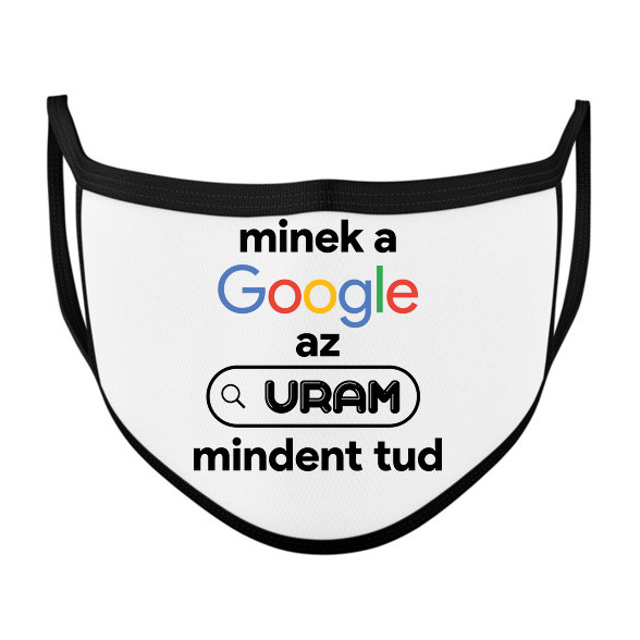 Minek a google az uram mindent tud-Szájmaszk