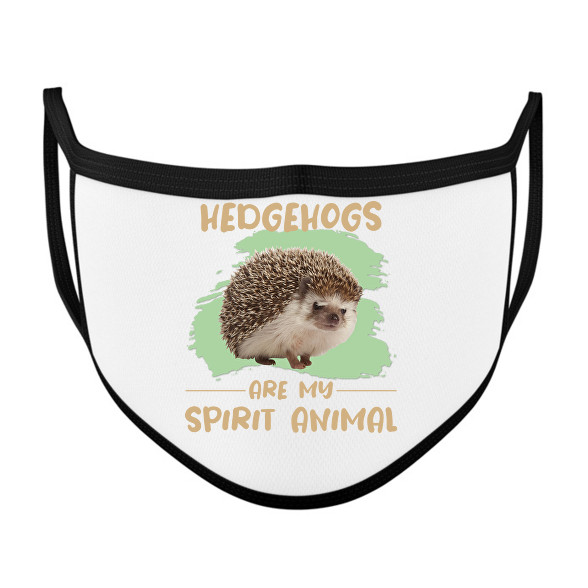 Hedgehogs are my spirit animal-Szájmaszk