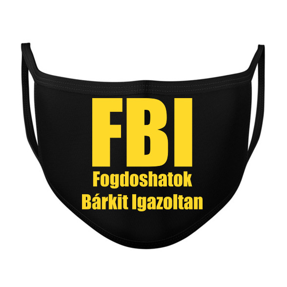 FBI - Fogdoshatok bárkit igazoltan-Szájmaszk