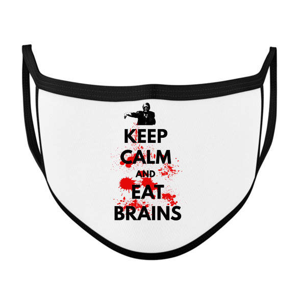 KEEP CALM AND EAT BRAINS-Szájmaszk