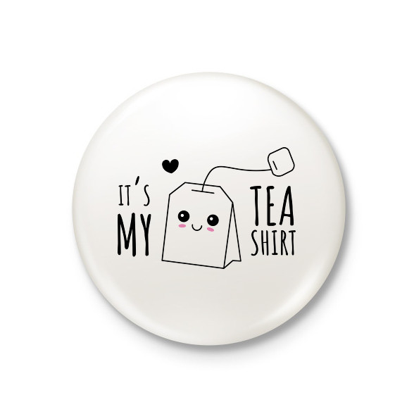 It's my TeaShirt-Kitűző, hűtőmágnes