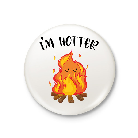 I'm hotter-Kitűző, hűtőmágnes