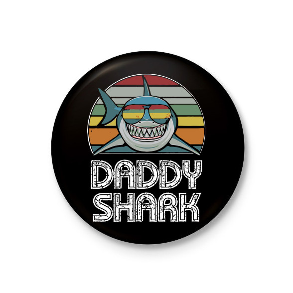 Daddy shark-Kitűző, hűtőmágnes