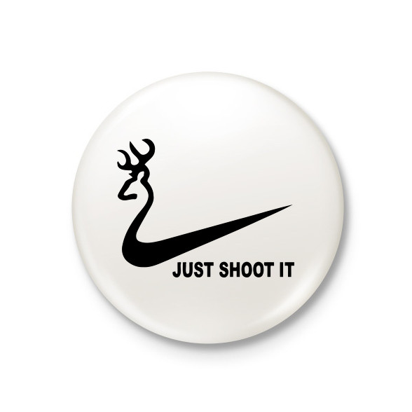 Just shoot it 2-Kitűző, hűtőmágnes