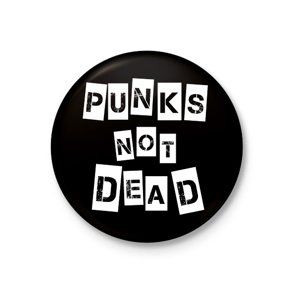 Punks not dead-Kitűző, hűtőmágnes