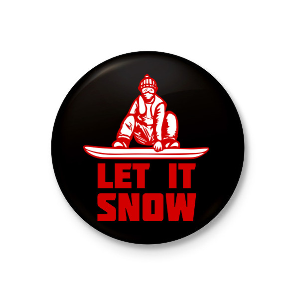 SNOWBOARD LET IT SNOW-Kitűző, hűtőmágnes