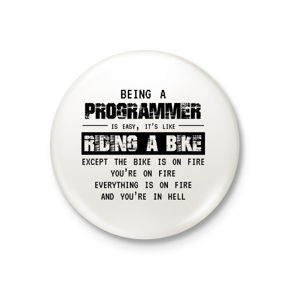 Being a programmer (black)-Kitűző, hűtőmágnes