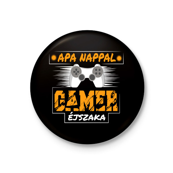 Apa nappal, Gamer éjszaka-Kitűző, hűtőmágnes