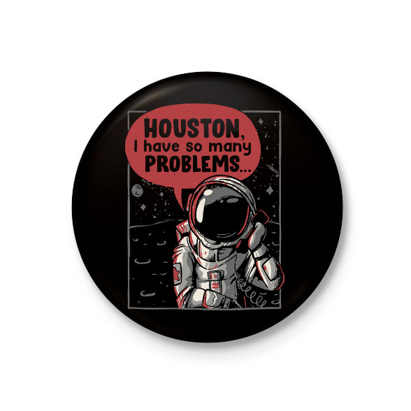 Houston, baj van-Kitűző, hűtőmágnes