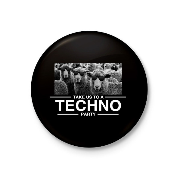 Take us Techno Party-Kitűző, hűtőmágnes