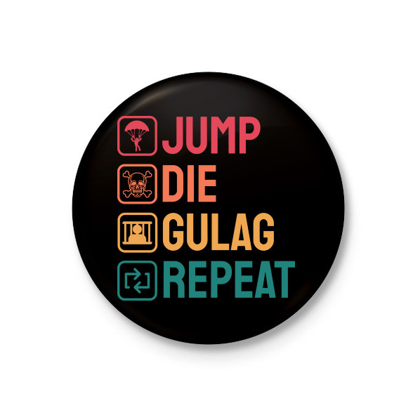 Jump, Die, Gulag, Repeat-Kitűző, hűtőmágnes