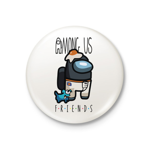 Among us friends-Kitűző, hűtőmágnes