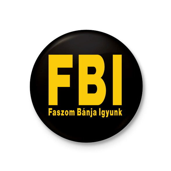 FBI igyunk-Kitűző, hűtőmágnes