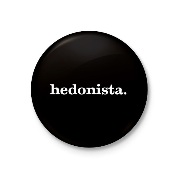 hedonista-Kitűző, hűtőmágnes