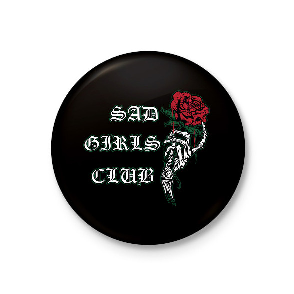 Sad Girls Club-Kitűző, hűtőmágnes