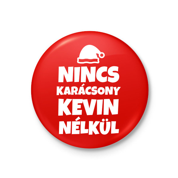 NINCS KARÁCSONY KEVIN NÉLKÜL-Kitűző, hűtőmágnes