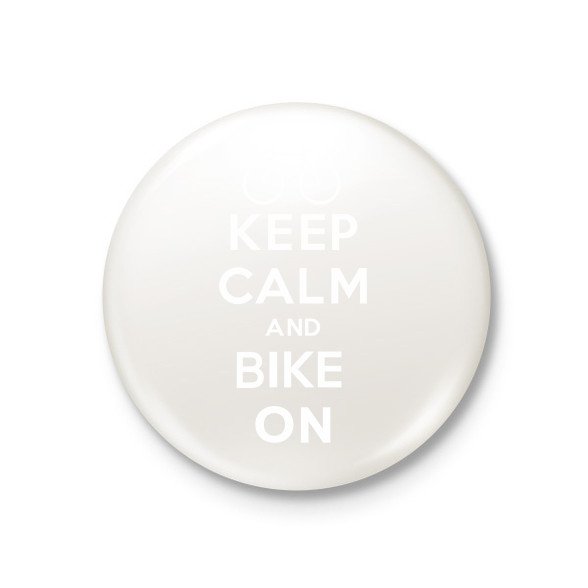 Keep Calm and Bike ON!-Kitűző, hűtőmágnes