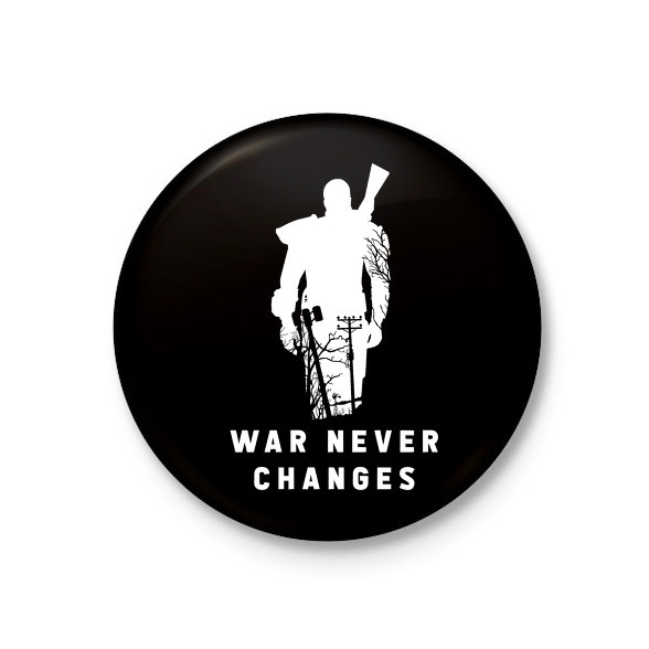 War Never Changes - Fallout - Fehér-Kitűző, hűtőmágnes