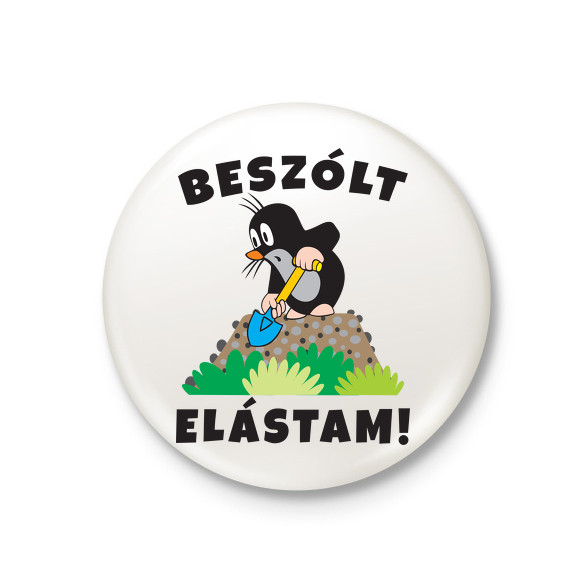 Kisvakond - Beszólt elástam!-Kitűző, hűtőmágnes