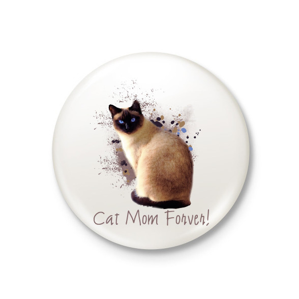 cat mom forever-Kitűző, hűtőmágnes