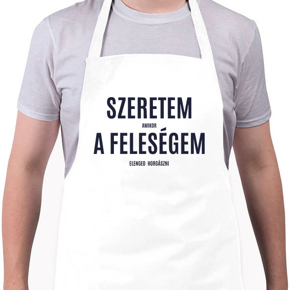 Szeretem amikor a feleségem elenged horgászni-Kötény