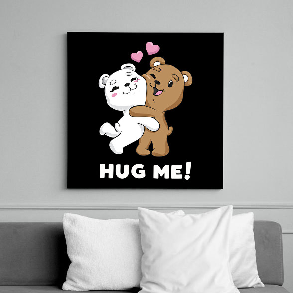 Hug me!-Vászonkép