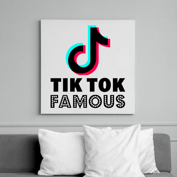 Tiktok Famous-Vászonkép