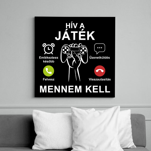 Hív a játék mennem kell-Vászonkép