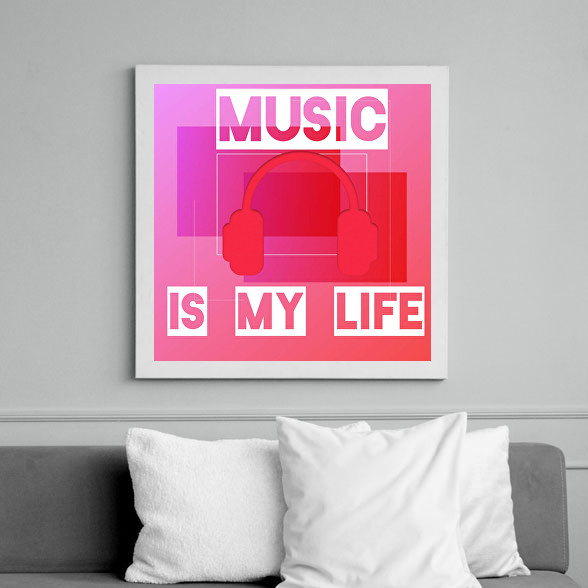 music is my life-Vászonkép