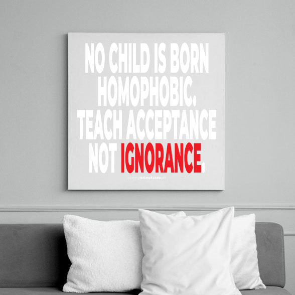 no child is born homophopic.... - humanista grafika - LMBT / LMBTQIA #135-Vászonkép